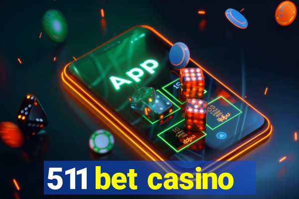 511 bet casino